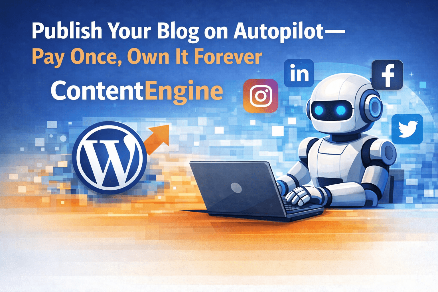 AI-powered ContentEngine automating WordPress blog publishing with a robotic system and digital brain distributing content across social media platforms